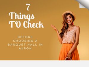 Smiling woman pointing toward “7 Things to Check Before Choosing a Banquet Hall in Akron” text on a golden background — event planning and venue selection concept.